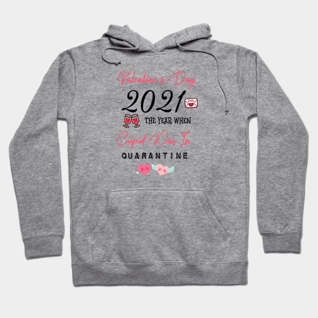 Valentine’s Day 2021 the year when cupid was in quarantine Hoodie by UnderDesign